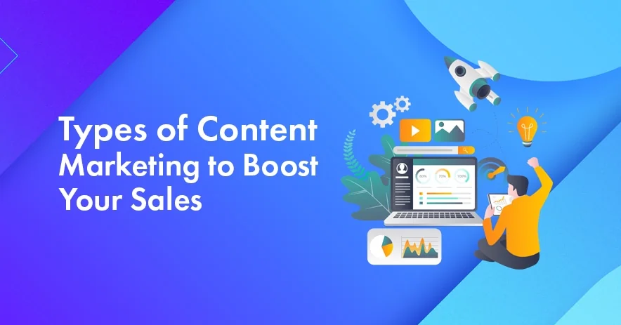 10 Types of Content Marketing to Triple Your Sales In 2023🔥