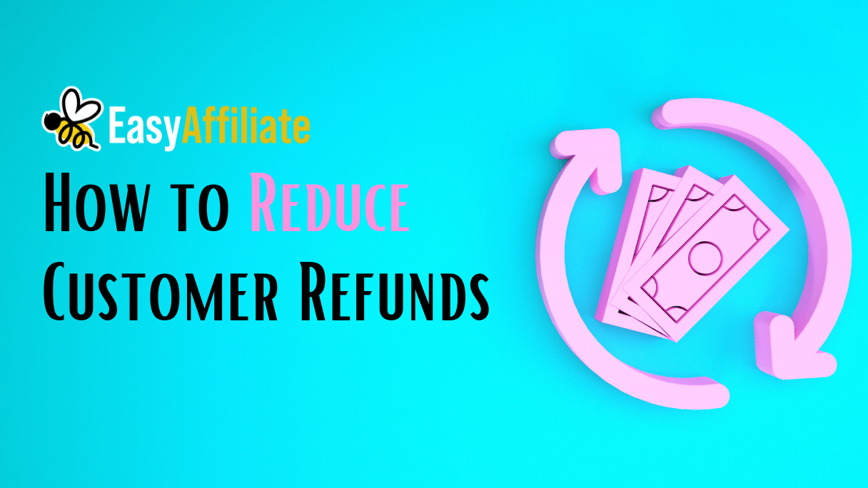 Reducing Customer Chargebacks (5 Quick Tips) |  Easy Affiliate