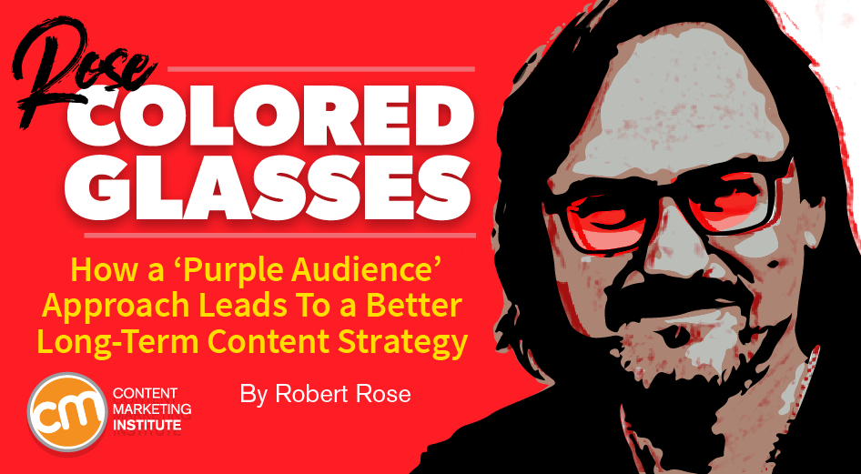 For a better long-term content strategy, find a purple audience